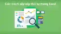 Cách sắp xếp theo thứ tự trong Excel