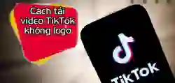 cách tải video tiktok không dính logo