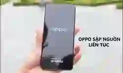 Điện thoại OPPO bị tắt nguồn liên tục và cách khắc phục nhanh