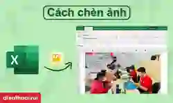 Cách chèn ảnh vào Excel dễ dàng và nhanh chóng nhất