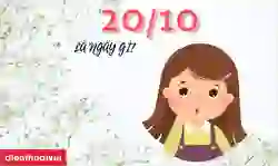 20/10 là ngày gì? Nguồn gốc, ý nghĩa, có được nghỉ không?