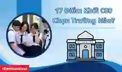 17 điểm khối C00 nên chọn trường nào 2026 cho phù hợp nhất