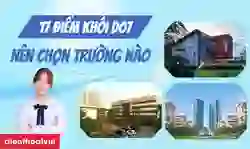 17 điểm khối D07 nên chọn trường nào 2026 trên toàn quốc