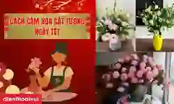 Cách cắm hoa cát tường ngày Tết 2026 Bính Ngọ chi tiết
