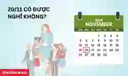 20/11 có được nghỉ không? Lịch nghỉ 20/11 mới nhất
