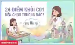 24 điểm khối C01 nên chọn trường nào 2026 trên toàn quốc?
