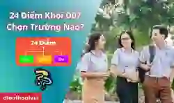 24 điểm khối D07 nên chọn trường nào ở TPHCM, Hà Nội 2026