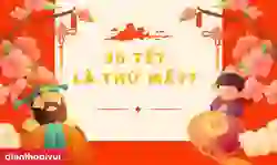 30 Tết 2025 là thứ mấy?