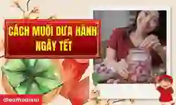 Cách muối dưa hành ngày Tết 2026 ngon, chống ngán