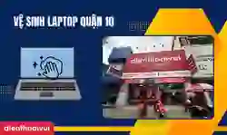 Vệ sinh laptop quận 10