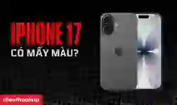iPhone 17 có mấy màu