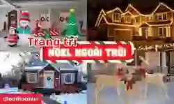 25+ ý tưởng trang trí Noel ngoài trời đẹp, độc đáo
