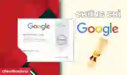 Chứng chỉ Google miễn phí, có giá trị nhất