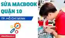 Sửa MacBook quận 10 lấy ngay