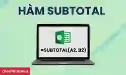 Hàm SUBTOTAL trong Excel
