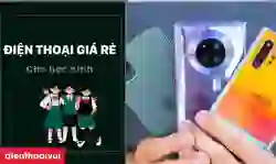 Điện thoại giá rẻ cho học sinh đáng mua nhất