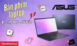 Cách sửa bàn phím laptop ASUS bị liệt một số nút