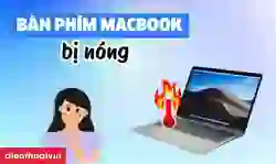 Bàn phím MacBook bị nóng: 13 cách khắc phục