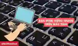 Cách cài đặt bàn phím tiếng Trung trên máy tính ra sao?