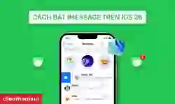 Cách bật iMessage trên iOS 26 đơn giản, nhanh