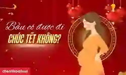 Bầu có được đi chúc Tết không 2026? Vì sao?