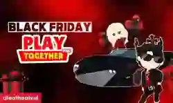 Black Friday Play Together 2025: Cách nhận quà thưởng
