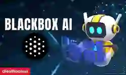 Blackbox AI là gì? Cách sử dụng Blackbox AI chi tiết