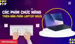 Các phím chức năng trên bàn phím laptop ASUS đầy đủ