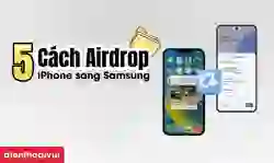 Cách Airdrop từ iPhone sang Samsung