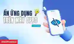 Cách ẩn ứng dụng trên Oppo