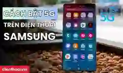 Cách bật 5G trên điện thoại Samsung