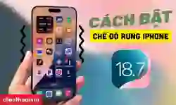Cách bật chế độ rung trên iPhone iOS 18.7