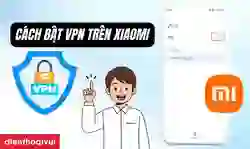 Cách bật VPN trên Xiaomi đơn giản