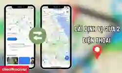 Cách cài định vị giữa 2 điện thoại