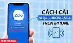 Cách cài nhạc chuông Zalo trên iPhone đơn giản nhất