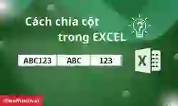 Cách chia cột trong Excel thành 1 hay nhiều cột