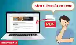 5 Cách chỉnh sửa file PDF trên điện thoại, máy tính