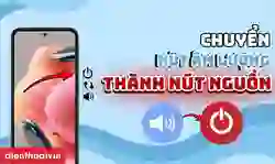 Cách chuyển nút nguồn sang nút âm lượng Xiaomi