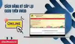 Cách đăng ký cấp lại CCCD trên VNeID