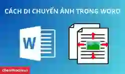 4 cách di chuyển ảnh đơn giản trong Word 2010, 2013, 2016