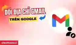 Cách đổi địa chỉ Gmail trên Google