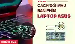 Cách đổi màu bàn phím laptop ASUS nhanh nhất