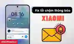 Cách fix lỗi chậm thông báo Xiaomi đơn giản, hiệu quả