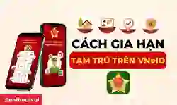 Cách gia hạn tạm trú trên VNeID mới nhất