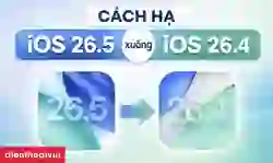 Cách hạ iOS 26.5 xuống iOS 26.4 đơn giản