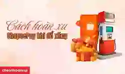 Cách hoàn xu ShopeePay khi đổ xăng