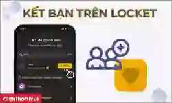 3 cách kết bạn trên Locket làm quen thêm nhiều bạn mới