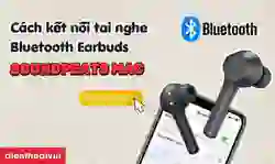 Cách kết nối tai nghe Bluetooth Earbuds SoundPEATS Mac