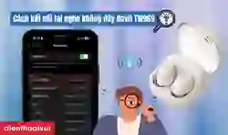 Cách kết nối tai nghe không dây Havit TW969