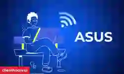 Cách kết nối Wifi cho laptop Asus Win 7, 10, 8